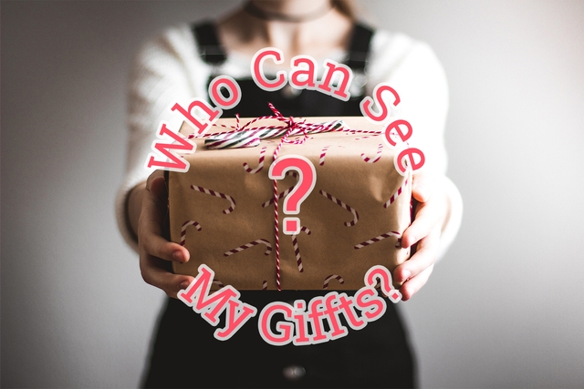 person holding a gift box with the text "who can see my giffts?"